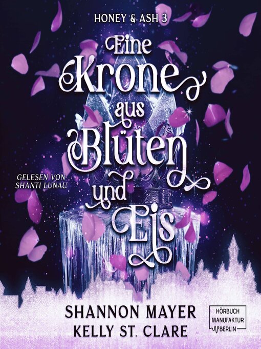 Title details for Eine Krone aus Blüten und Eis--Honey & Ash, Band 3 (ungekürzt) by Shannon Mayer - Available